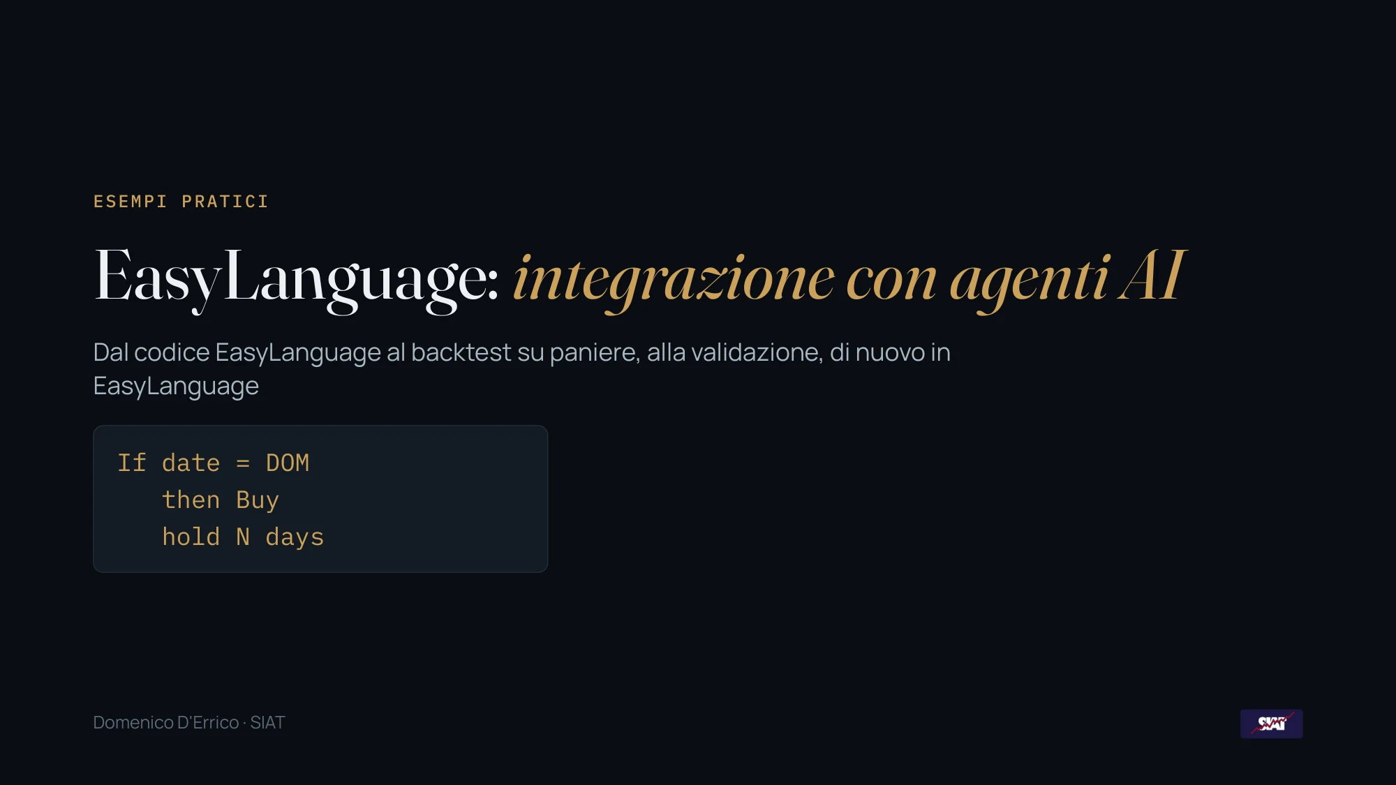 Slide: EasyLanguage, integrazione con agenti AI, con la regola di esempio If date = DOM then Buy hold N days